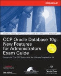 OCP Oracle Database 10g - New Features for Administrators. Exam Guide.