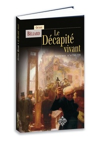 Octave Béliard - Le décapité vivant et autres histoires d'outre-vie.
