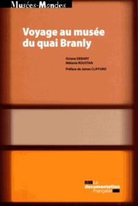 Octave Debary et Mélanie Roustan - Voyage au musée du quai Branly - Anthropologie de la visite du Plateau des collections.