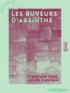 Octave Féré et Jules Cauvain - Les Buveurs d'absinthe.