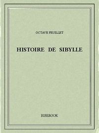 Octave Feuillet - Histoire de Sibylle.