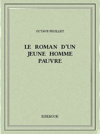 Octave Feuillet - Le roman d'un jeune homme pauvre.