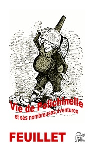 Octave Feuillet - Vie de Polichinelle et ses nombreuses aventures.