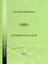 Octave Gastineau et  Ligaran - Lélia - Comédie en un acte.