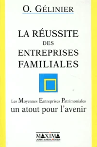 La Reussite Des Entreprises Familiales. Les Moyennes Entreprises Patrimoniales : Un Atout Pour L'Avenir