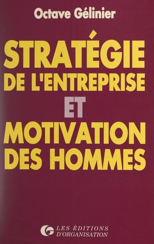Stratégie de l'entreprise et motivation des hommes