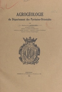 Octave Mengel et L. Soursac - Agrogéologie du département des Pyrénées-Orientales.