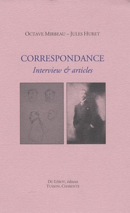 Octave Mirbeau et Jules Huret - Correspondance - Interview et articles.