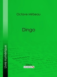 Octave Mirbeau et  Ligaran - Dingo.