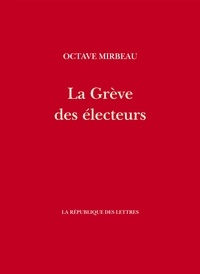 Octave Mirbeau - La greve des electeurs - suivi de prelude.