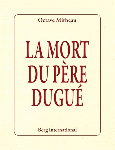 Octave Mirbeau - La mort du père Dugué.