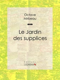  Octave Mirbeau et  Ligaran - Le Jardin des supplices.