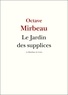 Octave Mirbeau - Le Jardin des supplices.