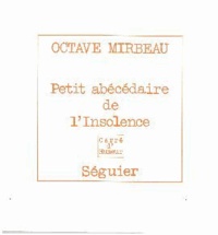 Octave Mirbeau - Petit Abecedaire De L'Insolence.