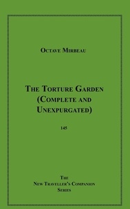 Octave Mirbeau - The Torture Garden - Complete and Unexpurgated.