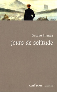 Octave Pirmez - Jours de solitude.