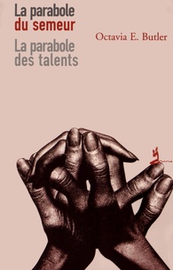 Octavia E. Butler - La parabole du semeur ; La parabole des talents - 2 volumes.