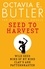 Seed to Harvest. the complete Patternist series from the New York Times bestselling author