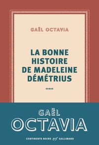 La bonne histoire de Madeleine Démétrius