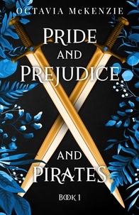  Octavia McKenzie - Pride and Prejudice and Pirates - Pirates, #1.
