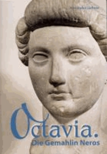 Octavia - Die Gemahlin Neros.