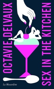 Octavie Delvaux - Sex in the Kitchen.