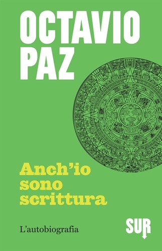 Octavio Paz et Maria Nicola - Anch'io sono scrittura. L'autobiografia.