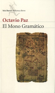 Octavio Paz - El Mono Gramatico.