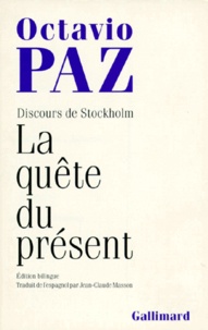 Octavio Paz - La Quete Du Present. Discours Sur Stockholm.