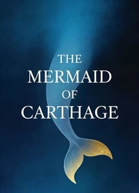 The Mermaid of Carthage