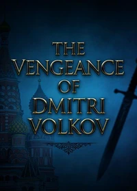The Vengeance Of Dmitri Volkov