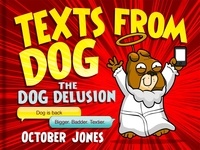October Jones - Texts From Dog: The Dog Delusion.