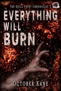  October Kane - Everything Will Burn - The Quill Point Chronicles, #2.