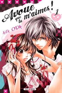 Avoue que tu m'aimes ! Tome 1