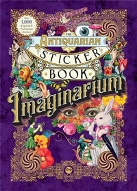  Odd Dot - The Antiquarian Sticker Book : Imaginarium - Over 1000 Exquisite & Enchanting Stickers.