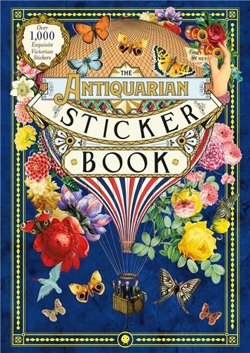 The Antiquarian Sticker Book. An illustrated compendium of adhesive ephemera
