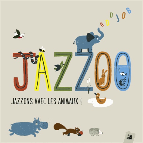  Oddjob - Jazzoo : jazzons avec les animaux !. 1 CD audio