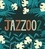 Jazzoo. Be Zoo Jazz !  avec 1 CD audio