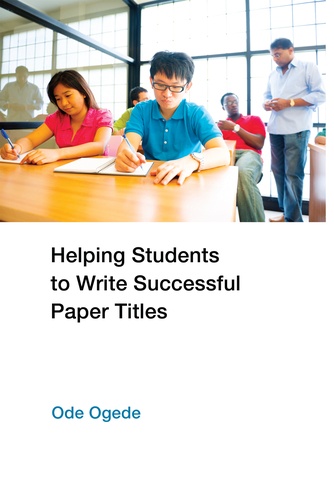 Ode Ogede - Helping Students to Write Successful Paper Titles.