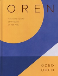 Oded Oren - Oren - Notes de cuisine et recettes de Tel Aviv.