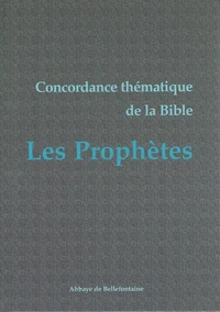 Concordance thématique de la Bible : les prophètes