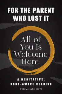 All of You Is Welcome Here For the Parent Who Lost It