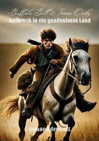 Buffalo Bill &amp; Isaac Cody - Aufbruch in ein gnadenloses Land