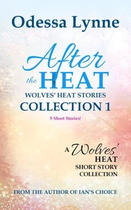 After the Heat: Wolves’ Heat Stories Collection 1