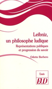 Odette Barbero - Leibniz, un philosophe ludique - Représentations publiques et progression du savoir.
