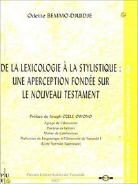 Odette Bemmo-Djuidje - De la lexicologie a la stylistique : une aperception fondée sur le nouveau testament.
