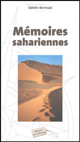 Odette Bernezat - Mémoires sahariennes.