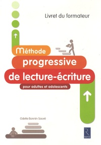 Odette Bonnin-Sauvé - Méthode progressive de lecture-écriture pour adultes et adolescents - Livret du formateur.