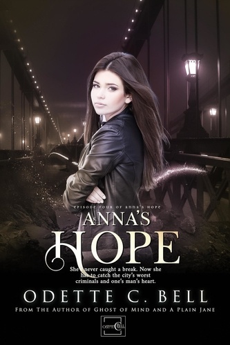  Odette C. Bell - Anna's Hope Episode Four - Anna's Hope, #4.