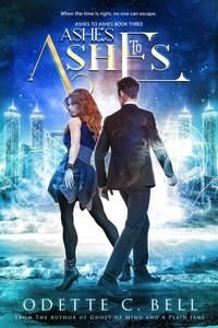  Odette C. Bell - Ashes to Ashes Book Three - Ashes to Ashes, #3.